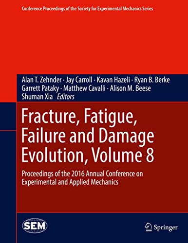 Imagen de archivo de Fracture, Fatigue, Failure and Damage Evolution, Volume 8: Proceedings of the 2016 Annual Conference on Experimental and Applied Mechanics a la venta por Revaluation Books