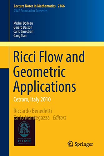 9783319423500: Ricci Flow and Geometric Applications: Cetraro, Italy 2010: 2166
