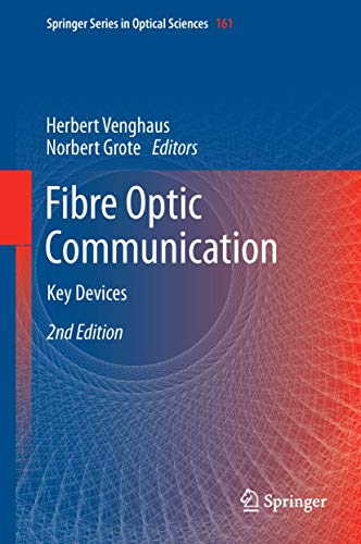 9783319423654: Fibre Optic Communication: Key Devices: 161 (Springer Series in Optical Sciences, 161)
