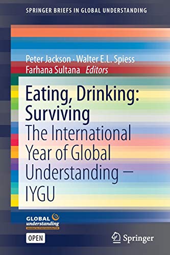 9783319424675: Eating, Drinking: Surviving: The International Year of Global Understanding - IYGU (SpringerBriefs in Global Understanding)