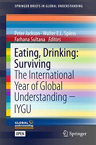 9783319424675: Eating, Drinking: Surviving: The International Year of Global Understanding - IYGU (SpringerBriefs in Global Understanding)