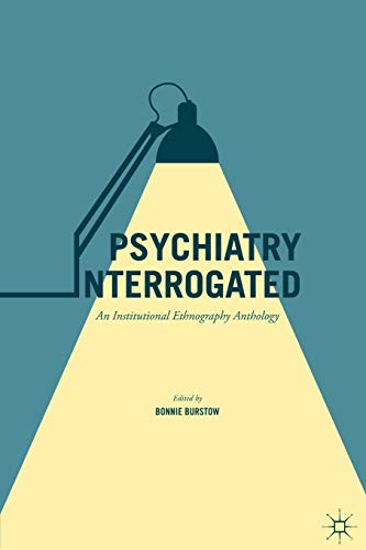 Imagen de archivo de Psychiatry Interrogated : An Institutional Ethnography Anthology a la venta por Better World Books: West