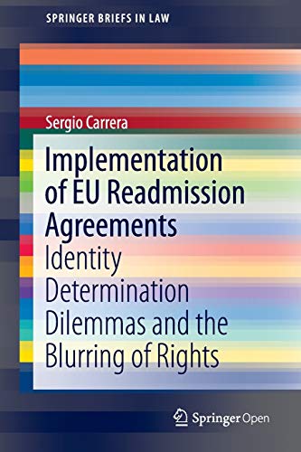 Stock image for Implementation of EU Readmission Agreements : Identity Determination Dilemmas and the Blurring of Rights for sale by Chiron Media