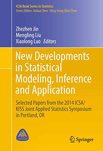 9783319425702: New Developments in Statistical Modeling, Inference and Application: Selected Papers from the 2014 ICSA/KISS Joint Applied Statistics Symposium in Portland, OR (ICSA Book Series in Statistics)