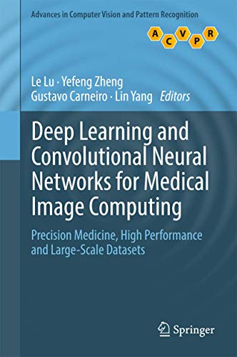 Stock image for Deep Learning and Convolutional Neural Networks for Medical Image Computing: Precision Medicine, High Performance and Large-Scale Datasets. for sale by Antiquariat im Hufelandhaus GmbH  vormals Lange & Springer