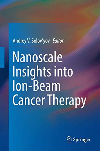Imagen de archivo de Nanoscale Insights into Ion-Beam Cancer Therapy a la venta por Chiron Media