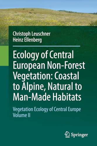 Stock image for Ecology of Central European Non-Forest Vegetation: Coastal to Alpine, Natural to Man-Made Habitats: Vegetation Ecology of Central Europe, Volume II for sale by Adkins Books