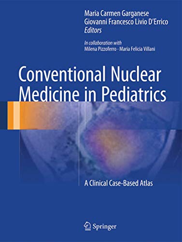 Imagen de archivo de Conventional Nuclear Medicine in Pediatrics: A Clinical Case-Based Atlas a la venta por Chiron Media