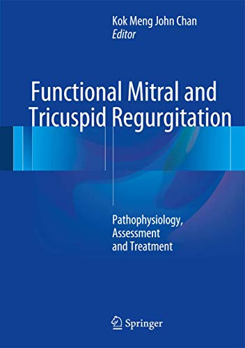 Beispielbild fr Functional Mitral and Tricuspid Regurgitation. Pathophysiology, Assessment and Treatment. zum Verkauf von Gast & Hoyer GmbH