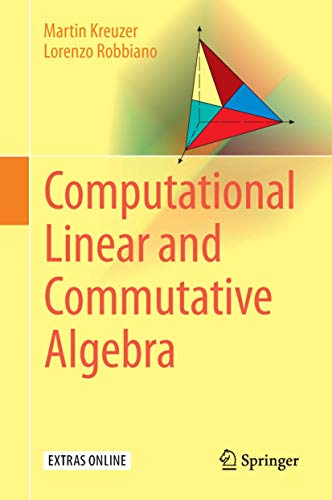 Stock image for Computational Linear and Commutative Algebra. for sale by Antiquariat Bernhardt