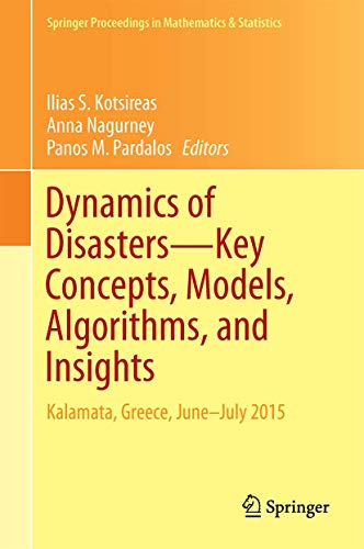 Imagen de archivo de Dynamics of Disasters-Key Concepts, Models, Algorithms, and Insights. Kalamata, Greece, June-July 2015. a la venta por Gast & Hoyer GmbH