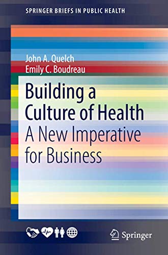 Beispielbild fr Building a Culture of Health : A New Imperative for Business zum Verkauf von Better World Books