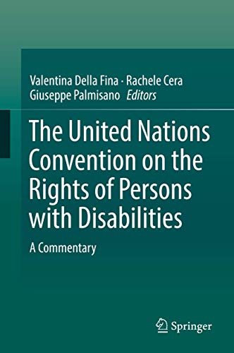 Stock image for The United Nations Convention on the Rights of Persons with Disabilities: A Commentary [Hardcover] Della Fina, Valentina; Cera, Rachele and Palmisano, Giuseppe for sale by SpringBooks