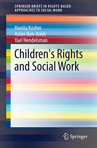 9783319439181: Children's Rights and Social Work (SpringerBriefs in Rights-Based Approaches to Social Work)