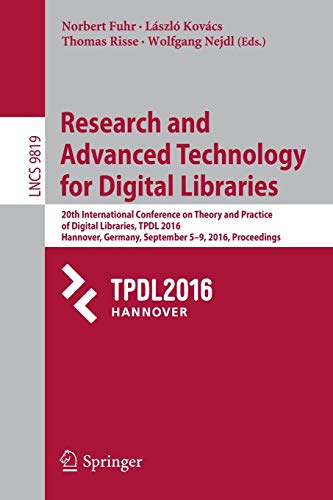 Beispielbild fr Research and Advanced Technology for Digital Libraries: 20th International Conference on Theory and Practice of Digital Libraries, Tpdl 2016, Hannover, Germany, September 5 9, 2016, Proceedings zum Verkauf von Revaluation Books