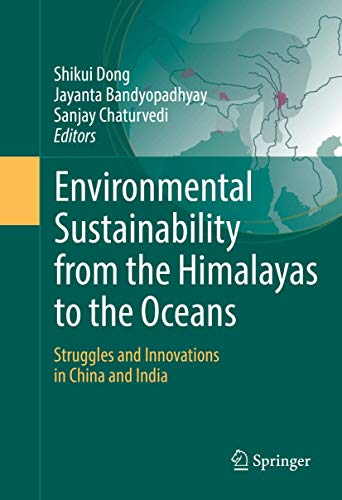 Beispielbild fr Environmental Sustainability from the Himalayas to the Oceans. Struggles and Innovations in China and India. zum Verkauf von Antiquariat im Hufelandhaus GmbH  vormals Lange & Springer