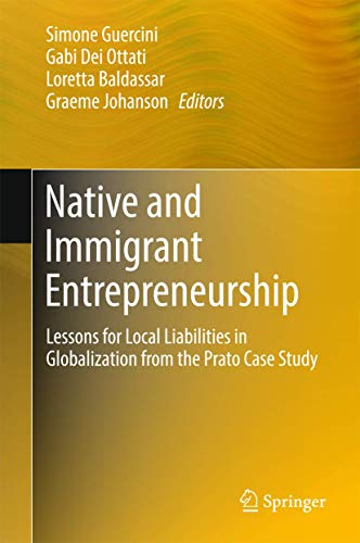 Stock image for Native and Immigrant Entrepreneurship: Lessons for Local Liabilities in Globalization from the Prato Case Study for sale by GF Books, Inc.
