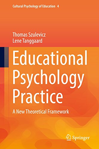 Stock image for Educational Psychology Practice: A New Theoretical Framework (Cultural Psychology of Education, 4) for sale by Lucky's Textbooks