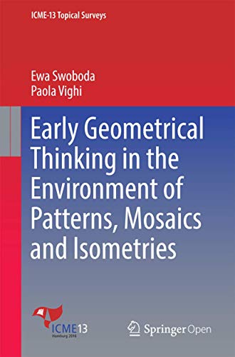 Beispielbild fr Early Geometrical Thinking in the Environment of Patterns, Mosaics and Isometries zum Verkauf von Chiron Media