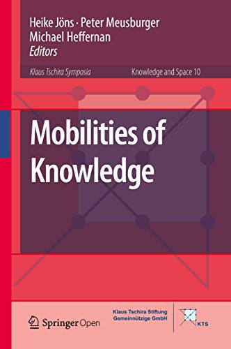 Imagen de archivo de Mobilities of Knowledge (Knowledge and Space, 10) a la venta por GF Books, Inc.