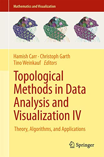 9783319446820: Topological Methods in Data Analysis and Visualization IV: Theory, Algorithms, and Applications (Mathematics and Visualization)