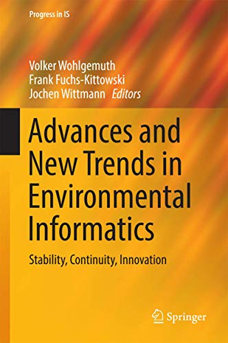 Stock image for Advances and New Trends in Environmental Informatics. Stability, Continuity, Innovation. for sale by Antiquariat im Hufelandhaus GmbH  vormals Lange & Springer