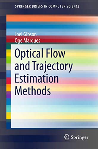 9783319449401: Optical Flow and Trajectory Estimation Methods (SpringerBriefs in Computer Science)