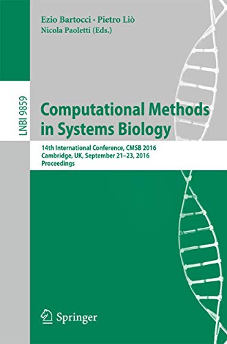 9783319451763: Computational Methods in Systems Biology: 14th International Conference, CMSB 2016, Cambridge, UK, September 21-23, 2016, Proceedings: 9859 (Lecture Notes in Bioinformatics)