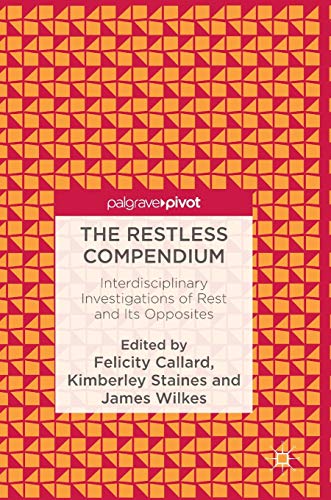 9783319452630: The Restless Compendium: Interdisciplinary Investigations of Rest and Its Opposites