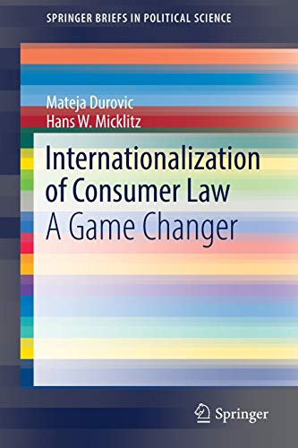 Beispielbild fr Internationalization of Consumer Law: A Game Changer (SpringerBriefs in Political Science) zum Verkauf von HPB-Red