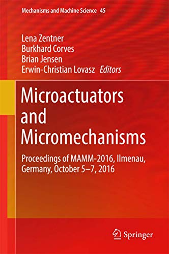 Stock image for Microactuators and Micromechanisms. Proceedings of MAMM-2016, Ilmenau, Germany, October 5-7, 2016. for sale by Antiquariat im Hufelandhaus GmbH  vormals Lange & Springer