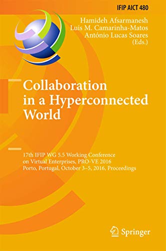 Beispielbild fr Collaboration in a Hyperconnected World: 17th Ifip Wg 5.5 Working Conference on Virtual Enterprises, Pro-Ve 2016, Porto, Portugal, October 3-5, 2016, zum Verkauf von ThriftBooks-Dallas