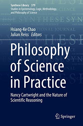 9783319455303: Philosophy of Science in Practice: Nancy Cartwright and the Nature of Scientific Reasoning: 379 (Synthese Library)