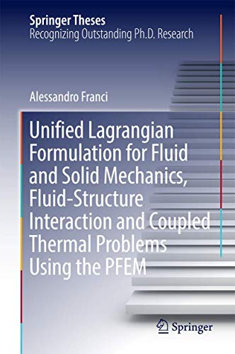 Image d'archives pour Unified Lagrangian Formulation for Fluid and Solid Mechanics, Fluid-Structure Interaction and Coupled Thermal Problems Using the PFEM mis en vente par Buchpark