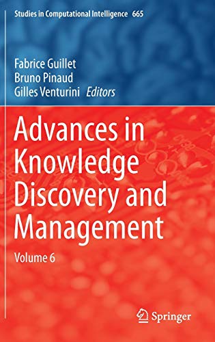 Stock image for Advances in Knowledge Discovery and Management: Volume 6 (Studies in Computational Intelligence, 665) for sale by Lucky's Textbooks