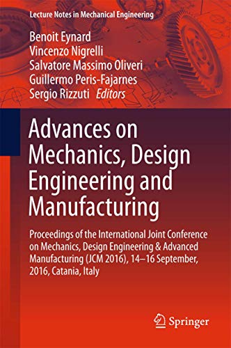 Beispielbild fr Advances on Mechanics, Design Engineering and Manufacturing Proceedings of the International Joint Conference on Mechanics, Design Engineering & Advanced Manufacturing (JCM 2016), 14-16 September, 2016, Catania, Italy zum Verkauf von Buchpark