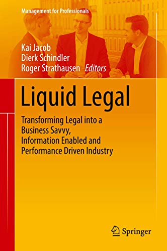 Stock image for Liquid Legal: Transforming Legal into a Business Savvy, Information Enabled and Performance Driven Industry (Management for Professionals) for sale by HPB-Red