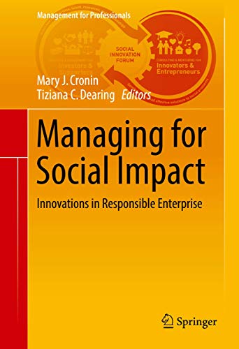 Beispielbild fr Managing for Social Impact: Innovations in Responsible Enterprise (Management for Professionals) zum Verkauf von SecondSale