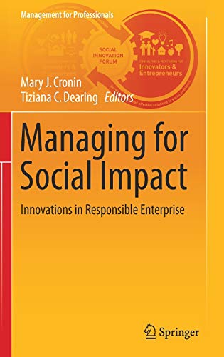 Imagen de archivo de Managing for Social Impact: Innovations in Responsible Enterprise (Management for Professionals) a la venta por SecondSale