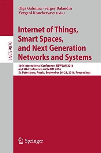Imagen de archivo de Internet of Things, Smart Spaces, and Next Generation Networks and Systems: 16th International Conference, NEW2AN 2016, and 9th Conference, ruSMART . (Lecture Notes in Computer Science) a la venta por Books Puddle