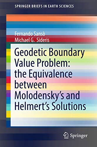 Stock image for Geodetic Boundary Value Problem: the Equivalence between Molodensky's and Helmert's Solutions (SpringerBriefs in Earth Sciences) for sale by BMV Bloor