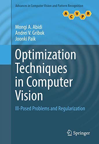 9783319463636: Optimization Techniques in Computer Vision: Ill-Posed Problems and Regularization (Advances in Computer Vision and Pattern Recognition)