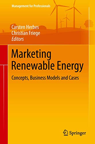 Beispielbild fr Marketing Renewable Energy: Concepts, Business Models and Cases (Management for Professionals) zum Verkauf von GF Books, Inc.