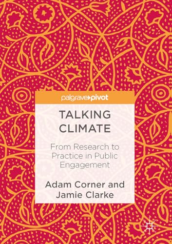 Beispielbild fr Talking Climate : From Research to Practice in Public Engagement zum Verkauf von Better World Books