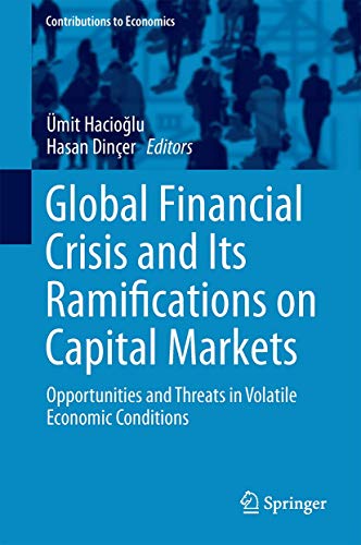 9783319470207: Global Financial Crisis and Its Ramifications on Capital Markets: Opportunities and Threats in Volatile Economic Conditions