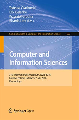 Stock image for Computer and Information Sciences : 31st International Symposium; ISCIS 2016; Krak w; Poland; October 27-28; 2016; Proceedings for sale by Ria Christie Collections