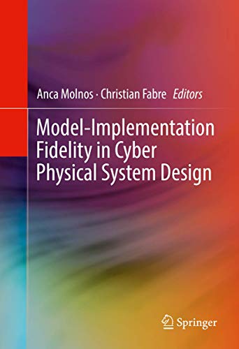 Beispielbild fr Model-Implementation Fidelity in Cyber Physical System Design. zum Verkauf von Antiquariat im Hufelandhaus GmbH  vormals Lange & Springer