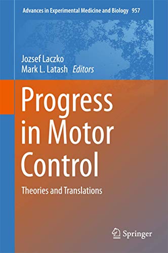 Stock image for Progress in Motor Control: Theories and Translations (Advances in Experimental Medicine and Biology, 957) for sale by GF Books, Inc.