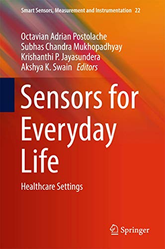 9783319473185: Sensors for Everyday Life: Healthcare Settings: 22 (Smart Sensors, Measurement and Instrumentation)