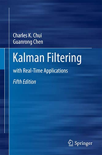 9783319476100: Kalman Filtering: With Real-Time Applications